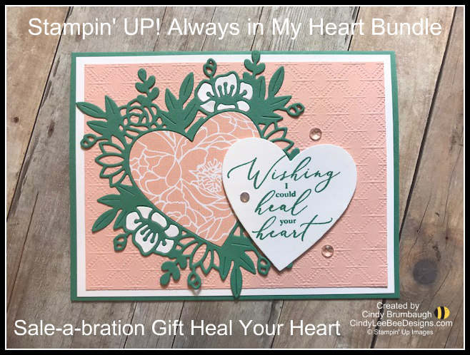 Stampin’ UP! Always in My Heart with Sale-a-bration Heal Your Heart ...